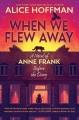 Go to record When we flew away : a novel of Anne Frank, before the diary