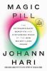 Go to record Magic pill : the extraordinary benefits and disturbing ris...