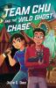 Go to record Team Chu and the wild ghost chase