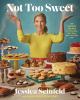 Go to record Not too sweet : 100 dessert recipes for those who want mor...