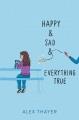 Go to record Happy & sad & everything true