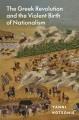 Go to record The Greek Revolution and the violent birth of nationalism