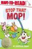 Go to record Stop that mop!