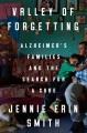 Go to record Valley of forgetting : Alzheimer's families and the search...
