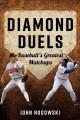 Go to record Diamond duels : baseball's greatest matchups