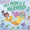 Go to record My mom is a mermaid!