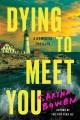 Go to record Dying to meet you