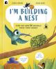Go to record I'm building a nest : find out how 50 animals make their h...