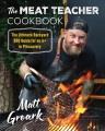 Go to record The meat teacher cookbook : the ultimate backyard BBQ guid...
