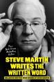 Go to record Steve Martin writes the written word : collected written w...