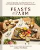 Go to record Feasts on the farm : over 60 seasonal recipes and stories ...