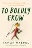 Go to record To boldly grow : finding joy, adventure, and dinner in you...
