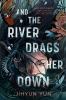 Go to record And the river drags her down