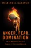 Go to record Anger, fear, domination : dark passions and the power of p...