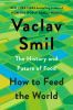 Go to record How to feed the world : the history and future of food