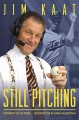 Go to record Still pitching : musings from the mound and the microphone