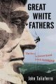 Go to record Great white fathers : the story of the obsessive quest to ...