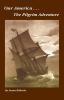 Go to record Our America...  the pilgrim adventure