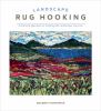 Go to record Landscape rug hooking : a painterly approach to creating t...