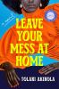 Go to record Leave your mess at home