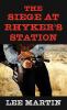 Go to record The siege at Rhyker's Station