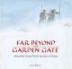 Go to record Far beyond the garden gate : Alexandra David-Neel's journe...