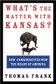 Go to record What's the matter with Kansas? : how conservatives won the...