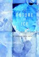 Go to record The future of ice : a journey into cold
