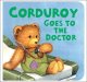 Go to record Corduroy goes to the doctor