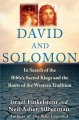 Go to record David and Solomon : in search of the Bible's sacred kings ...