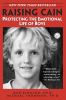 Go to record Raising Cain : protecting the emotional life of boys