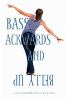 Go to record Bass ackwards and belly up : a novel