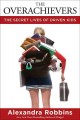 Go to record The overachievers : the secret lives of driven kids
