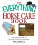 Go to record The everything horse care book : a complete guide to the w...