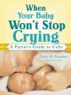 Go to record When your baby won't stop crying : a parent's guide to colic