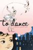 Go to record To dance : a memoir