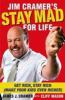 Go to record Jim Cramer's stay mad for life : get rich, stay rich (make...