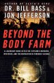 Go to record Beyond the body farm : a legendary bone detective explores...