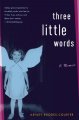 Go to record Three little words : a memoir