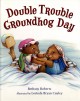 Go to record Double trouble Groundhog Day