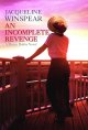 Go to record An incomplete revenge #5 a Maisie Dobbs novel